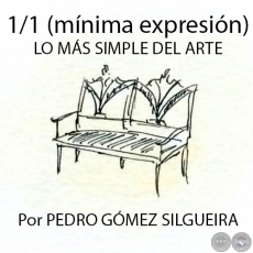 1/1 (mínima expresión) - LO MÁS SIMPLE DEL ARTE - Por PEDRO GÓMEZ SILGUEIRA - Año 2015
